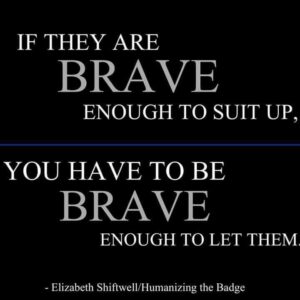If they are brave enough to suit up you have to be brave enough to let them.